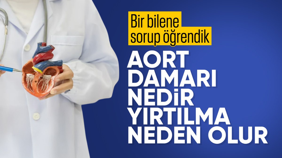 Kalpten gelen ölümcül tehlike: Aort yırtılması